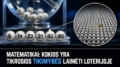 Matematikai: kokios yra tikrosios tikimybės laimėti loterijoje 3 Matematikai: kokios yra tikrosios tikimybės laimėti loterijoje